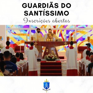 Seja uma guardiã do Santíssimo Sacramento - inscreva-se agora!