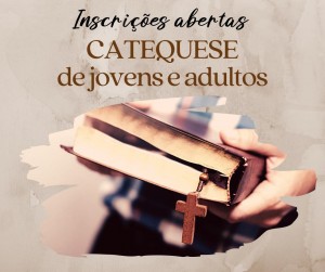 Inscrições Catequese - Segundo Semestre