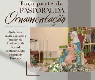 Faça parte da Pastoral da Ornamentação